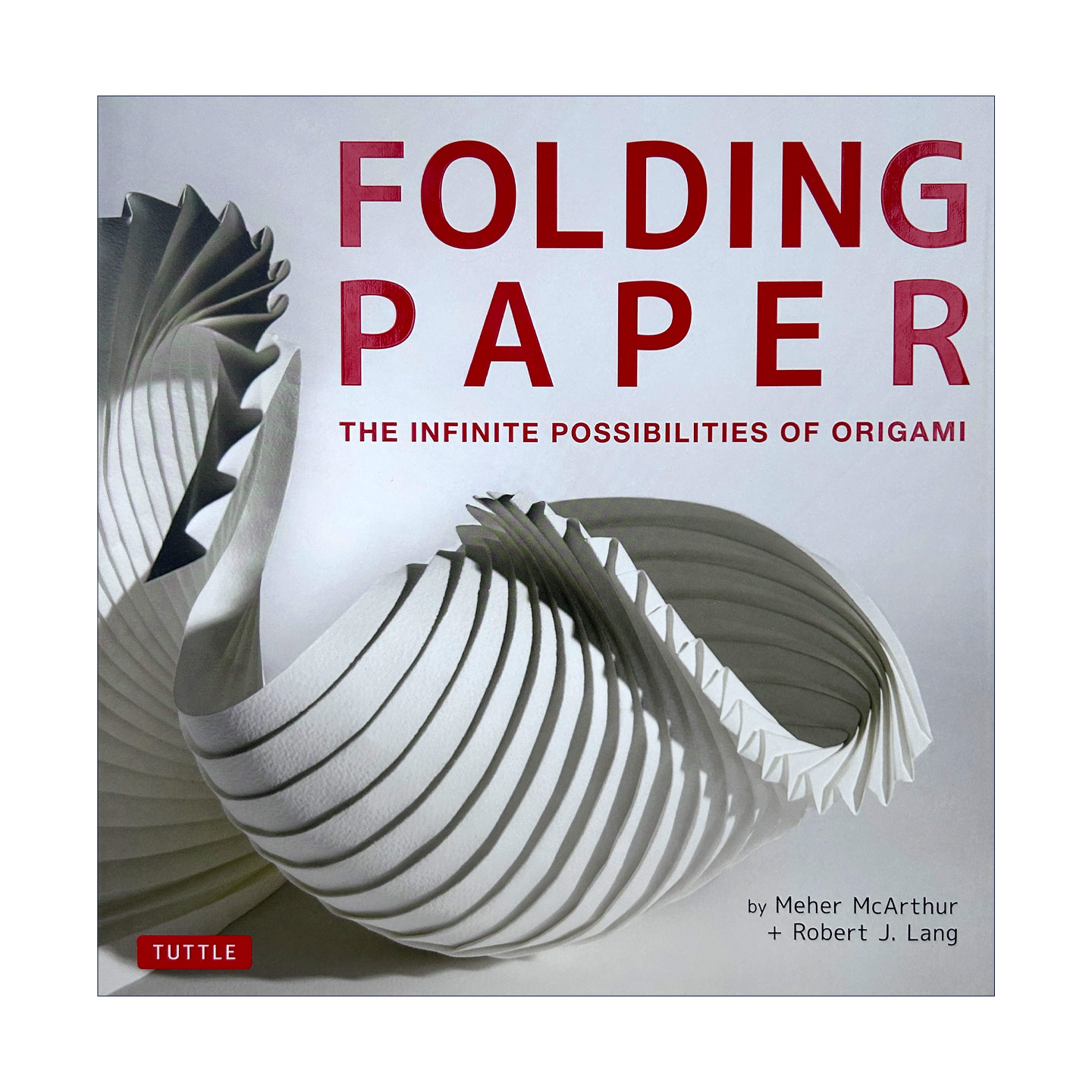 英文原版 Folding Paper 折叠 折纸的无限可能性 折纸艺术史 Robert J. Lang 精装 英文版 进口英语原版书籍