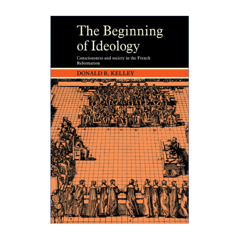 意识形态的起源  英文原版 The Beginning of Ideology 16世纪法国的意识与社会 唐纳德·克雷 英文版 进口英语原版书籍