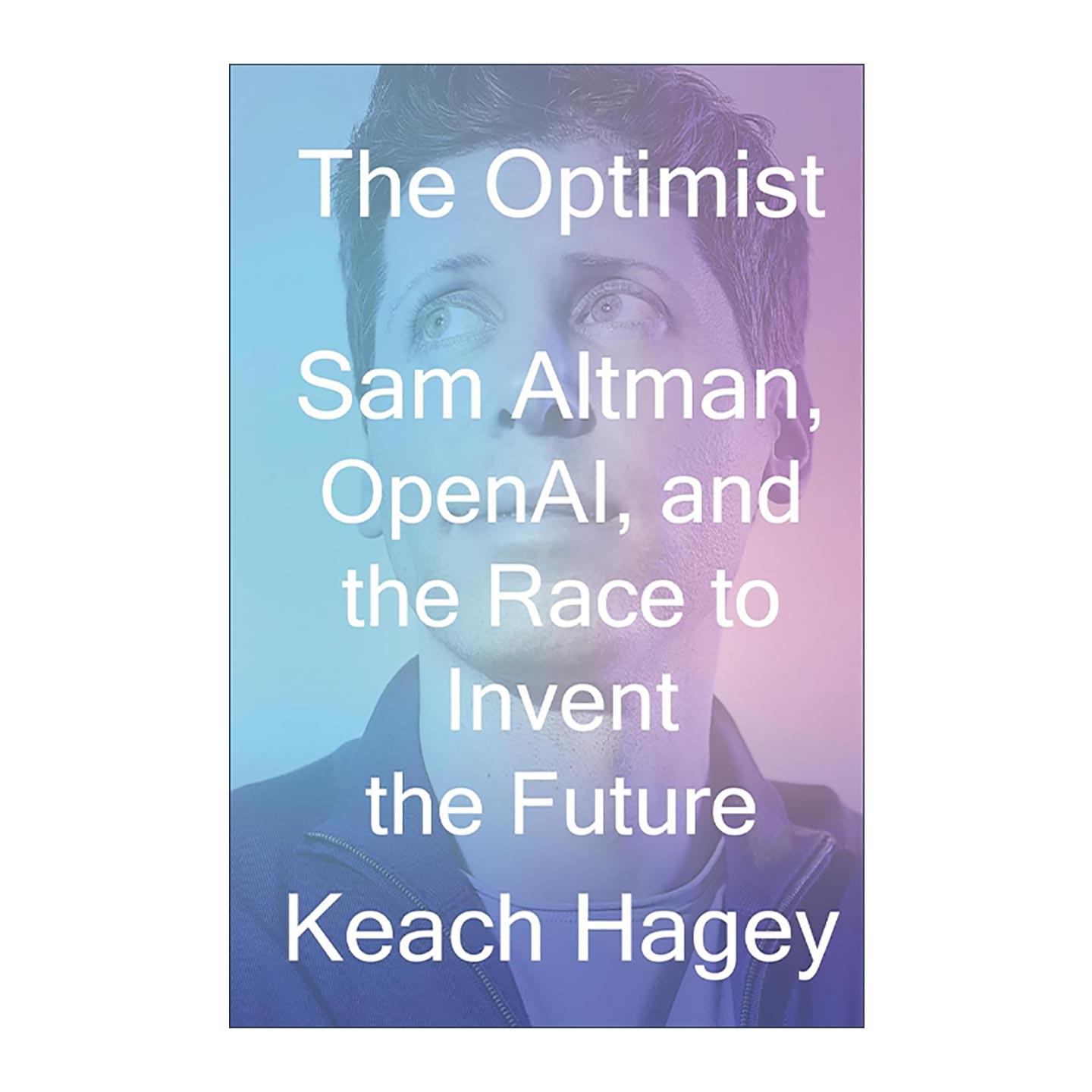 英文原版 The Optimist 乐观主义者 萨姆·奥尔特曼 OpenAI与创造未来的竞赛 内容之王作者基奇·哈吉 精装 进口英语原版书籍