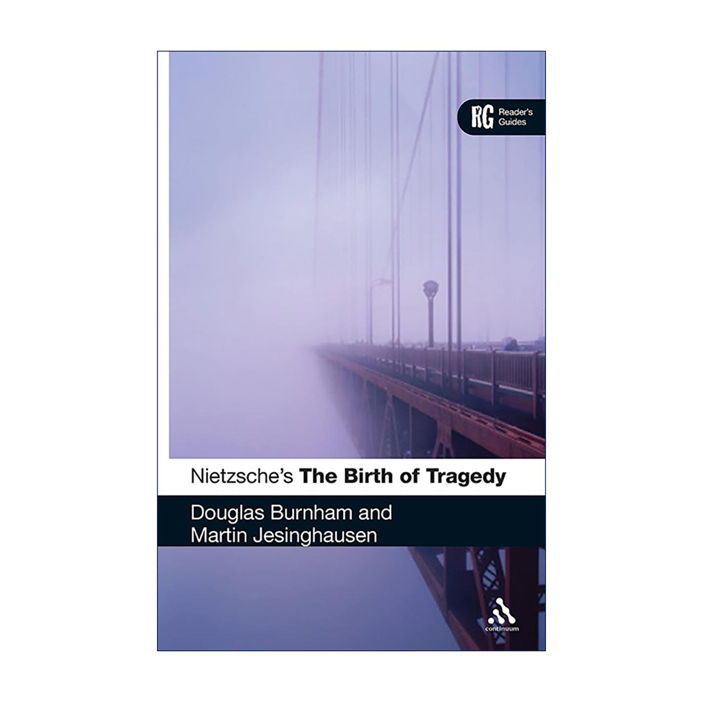 英文原版 Nietzsche's 'The Birth of Tragedy' 尼采 悲剧的诞生导读 阅读指南 Douglas Burnham 古典学 德国文化批判 英文版