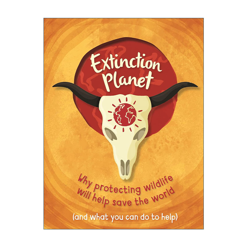 英文原版 Extinction Planet 灭绝星球 濒危动物 儿童科普百科绘本 安娜?克莱伯恩 Anna Claybourne 英文版 进口英语原版书籍