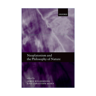 进口英语原版 and Philosophy the Neoplatonism Nature 新柏拉图主义与自然哲学 书籍 英文原版 英文版 精装