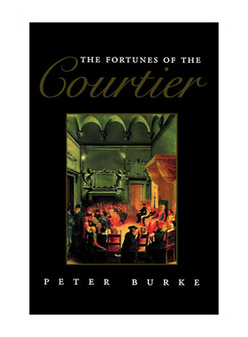 英文原版 The Fortunes of the Courtier 廷臣的命运 文艺复兴时期一部经典著作的欧洲之旅 彼得·伯克 英文版 进口英语原版书籍