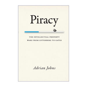 从古登堡到盖茨的知识产权之战  英文原版 Piracy 法律历史 Adrian Johns 英文版 进口英语原版书籍