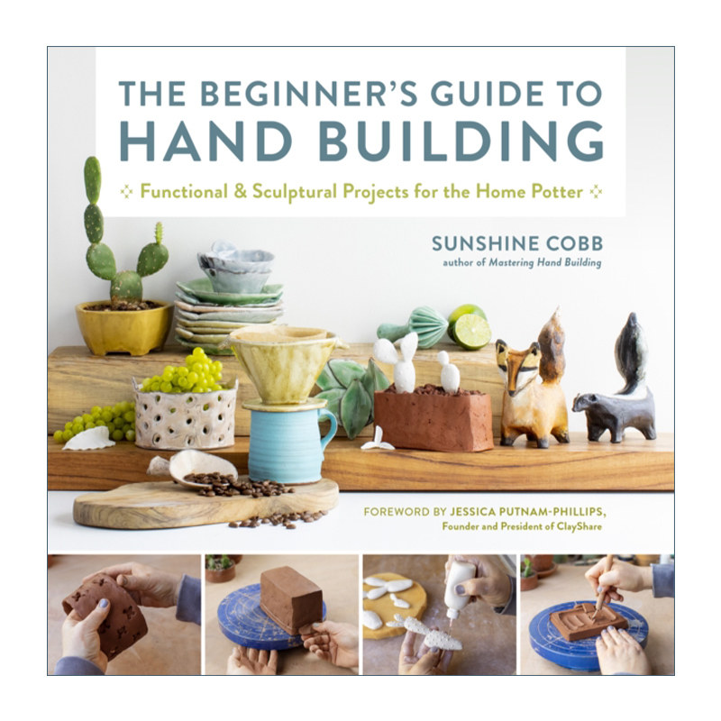 陶瓷手工成型技法 英文原版 The Beginner's Guide to Hand Building 陶艺学习系列丛书 森夏恩科布 英文版 进口英语原版书籍