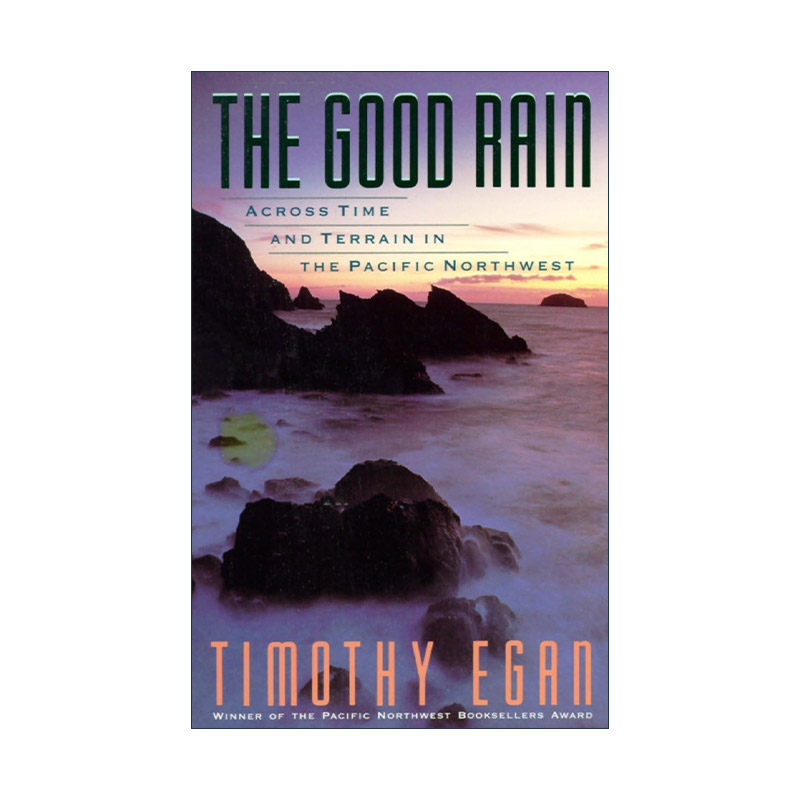 英文原版 The Good Rain 好雨 在太平洋西北部跨越时间和地形 旅游 肮脏的三十年代作者Timothy Egan 英文版 进口英语原版书籍