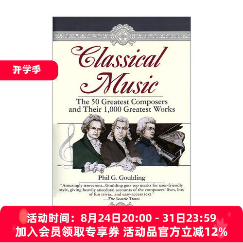 英文原版 Classical Music 古典音乐 50位伟大的作曲家和他们的1000部作品 Phil G. Goulding 英文版 进口英语原版书籍