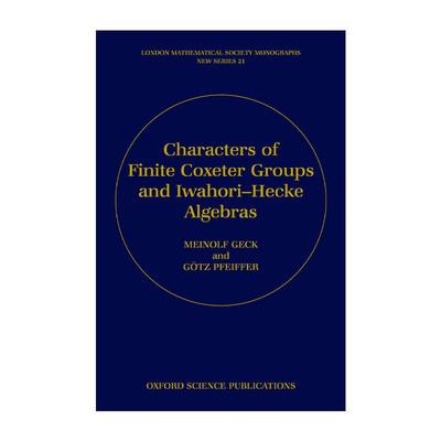现货英文原版有限Coxeter群与Iwahori-Hecke代数的特征Characters of Finite Coxeter Groups and Iwahori-Hecke Algebras伦敦数学