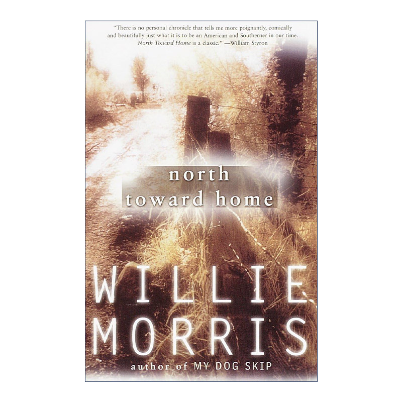 英文原版 North Toward Home 向北归家 Willie Morris自传 英文版 进口英语原版书籍 书籍/杂志/报纸 人文社科类原版书 原图主图