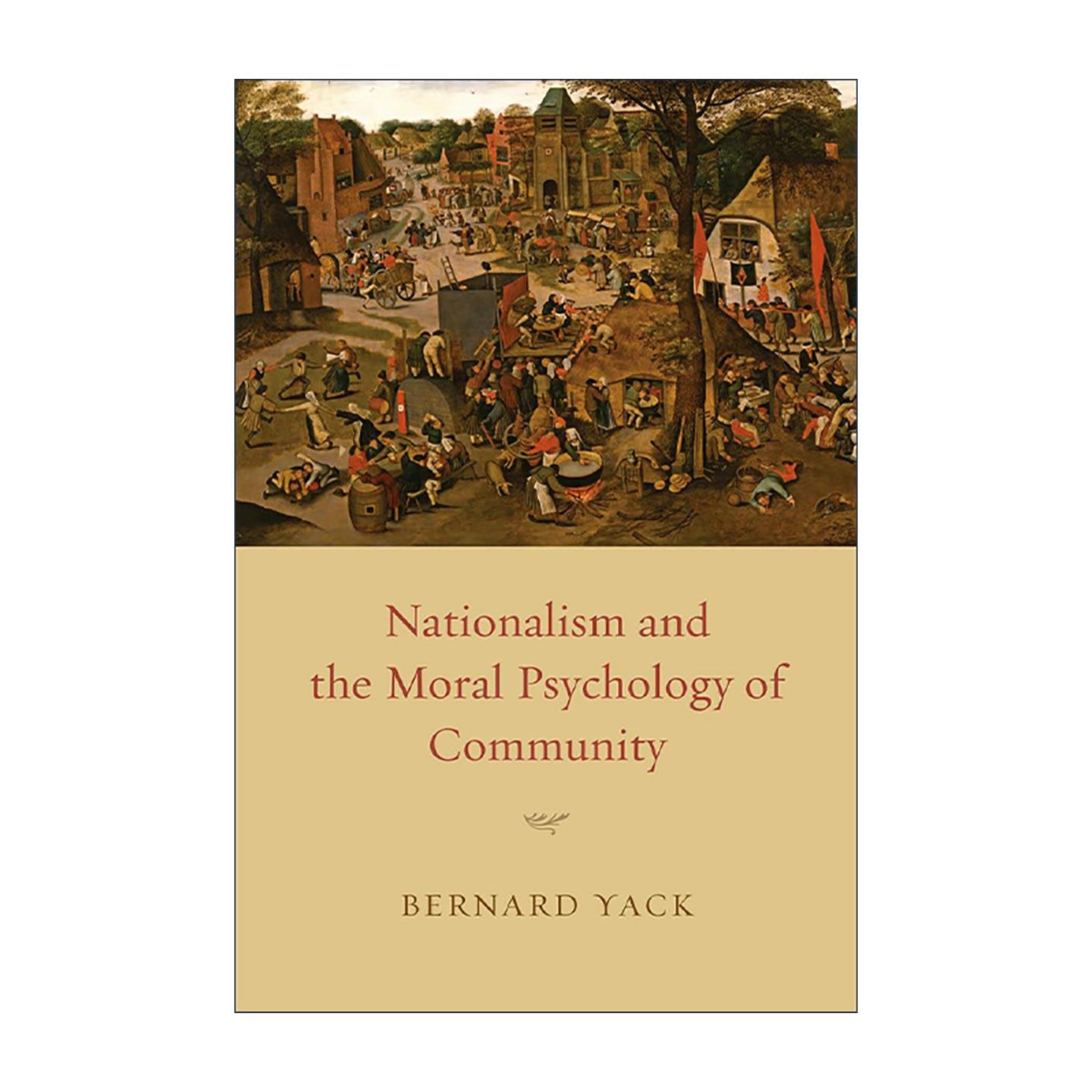 英文原版 Nationalism and the Moral Psychology of Community 民族主义与社会的道德心理学 政治哲学家伯纳德·雅克 英文版