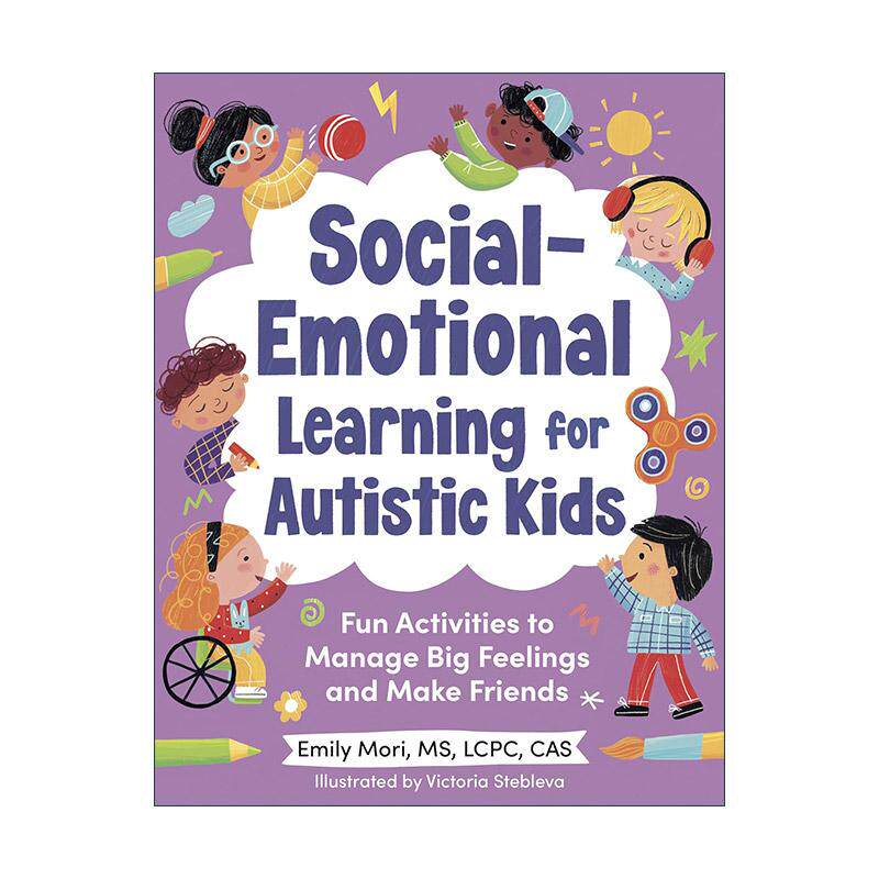 英文原版 Social-Emotional Learning for Autistic Kids 自闭症儿童的社会情感学习 情绪管理和交朋友的有趣活动 Emily Mori