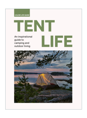 帐篷生活 英文原版 Tent Life An inspirational guide to camping and outdoor living 露营和户外爱好者的灵感指南 进口英语书