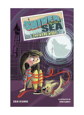 英文原版 Shiver-by-the-Sea 2 The Were-woof 海边战栗系列2 狼人 儿童章节桥梁故事书 Erin Dionne 英文版 进口英语原版书籍