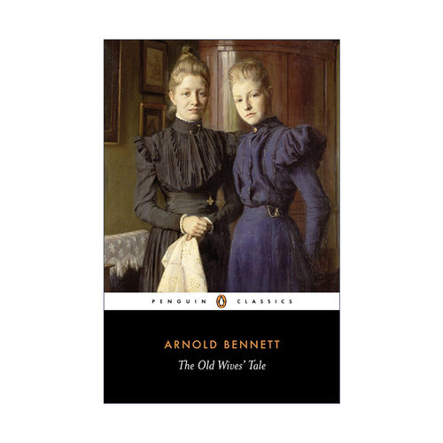 老妇人的故事  英文原版 The Old Wives' Tale Penguin Classics 老妇谈 Arnold Bennett 企鹅经典 英文版 进口英语原版书籍