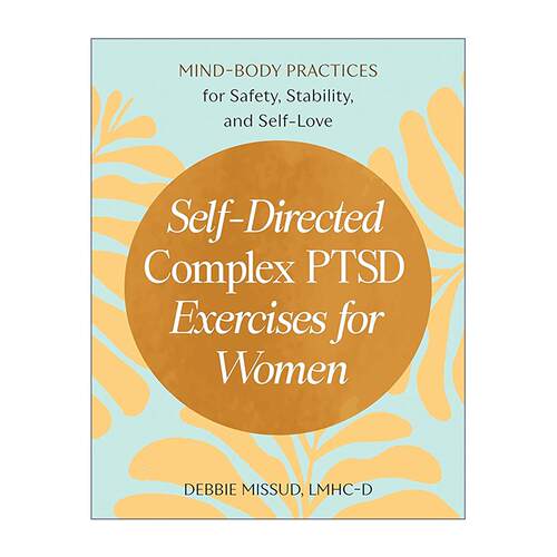 英文原版 Self-Directed Complex PTSD Exercises for Women 女性复杂性创伤后应激障碍自助练习册 建立安全感 稳定性与自我关怀
