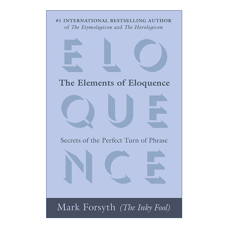雄辩的要素  英文原版 The Elements of Eloquence 完美措辞的秘密 英语词源趣谈 Mark Forsyth 英文版 进口英语原版书籍