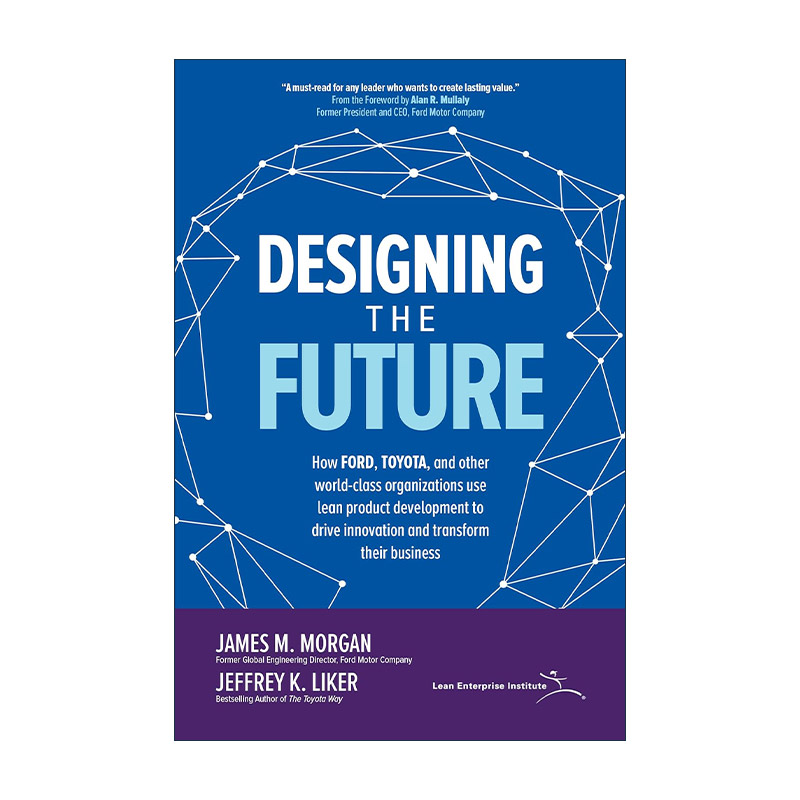 英文原版 Designing the Future 设计未来 福特 丰田及其他世界企业的创新和转型之道 精装 英文版 进口英语原版书籍