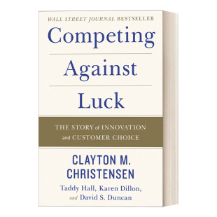 与运气竞争 英文原版 Competing Against Luck 关于创新与用户选择 精装 英文版 进口英语原版书籍