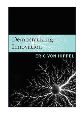 民主化创新 英文原版 Democratizing Innovation The MIT Press Eric von Hippel 英文版 进口英语原版书籍