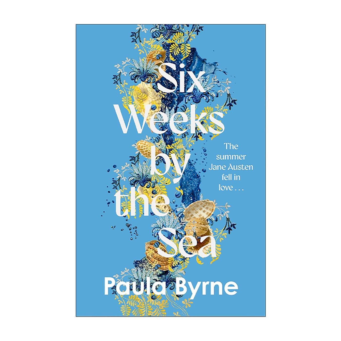 英文原版 Six Weeks by the Sea 海边的六周 简奥斯汀传记小说 Paula Byrne 英文版 进口英语原版书籍