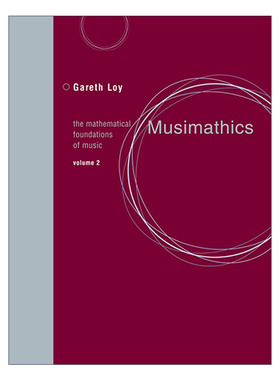 音乐数学 英文原版 Musimathics Vol.2 The MIT Press 第二卷 音乐的数学基础 Gareth Loy 英文版 进口英语原版书籍