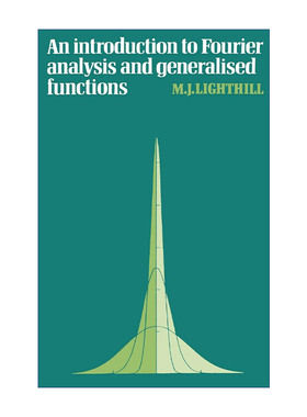傅立叶分析与广义函数导论  英文原版 An Introduction to Fourier Analysis and Generalised Functions 剑桥力学专著系列 英文版