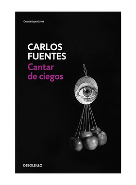 西班牙语原版 Cantar de ciegos / The Blind's Songs 盲人之歌 西班牙语版 Carlos Fuentes 进口原版书籍