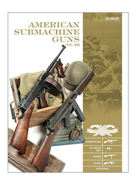 英文原版 American Submachine Guns 1919–1950 美国冲锋枪指南 精装全彩图册 汤普森M3 UD M42 配件 英文版 进口英语原版书籍