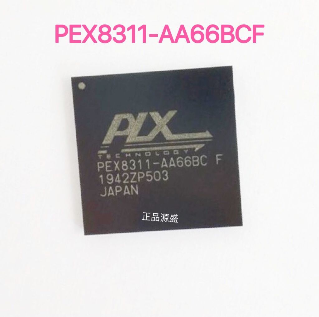 PEX8311-AA66BCF PCIE桥接口芯片BGA集成电路PEX8311
