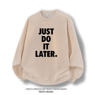 拖延症懒人运动恶搞搞笑男女卫衣just do it later秋冬季长袖上衣