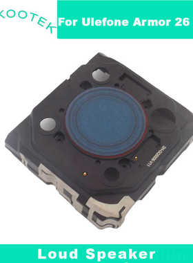 原装欧乐风Ulefone Armor 26 Ultra喇叭手机扬声器Loud Speaker