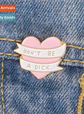 DONT BE A DICK Clothing Brooch滴油爱心衣饰胸针