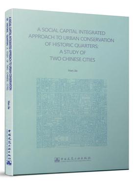 国图书店正版 A social capital integrated approach to urban conservation of historic quarters Han Jie 9787112240531