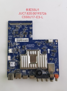 原装长虹55/49U1主板JUC7.820.00193726配屏C550U17-E3