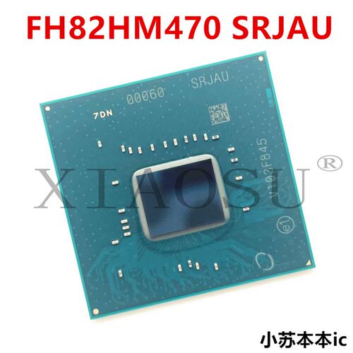 全新原装 FH82HM470 SRJAU 十代南桥 主芯片 BGA封装 现货好用