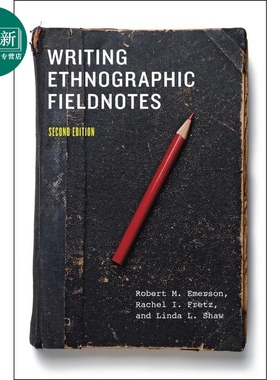 芝加哥写作编辑和出版指南系列 民族志田野笔记的写作第二版 Writing Ethnographic Fieldnotes Chicago Guides 又日新