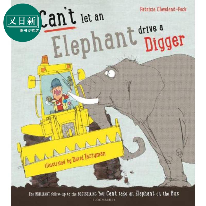You Can't Let an Elephant Drive a Digger你不能让大象开挖掘机 英文原版 3到6岁 童书Patricia Cleveland Peck 又日新