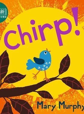 Chirp 小鸟吱吱 英文原版 进口原版 2岁到5岁 精装 儿童绘本 启蒙 Mary Murphy