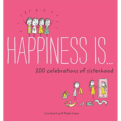 开心就是 闺蜜200种庆祝方式 Happiness Is 200 Celebrations of Sisterhood 英文原版 Lisa Swerling 又日新