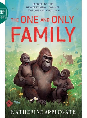 动物四部曲 唯一的家庭 英版 The One and Only Family 英文原版 儿童读物 动物故事 黑白插图小说故事 进口童书 又日新
