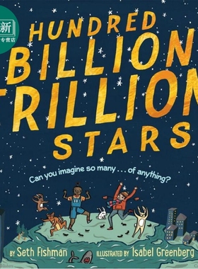 Seth Fishman Hundred Billion Trillion Stars 数不尽的星星 英文原版 进口图书 儿童绘本 科学图画书 数学计数 又日新