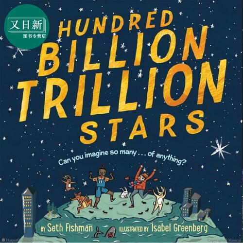 Seth Fishman Hundred Billion Trillion Stars 数不尽的星星 英文原版 进口图书 儿童绘本 科学图画书 数学计数 又日新