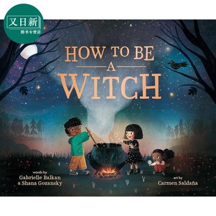 如何成为 Carmen Saldana How To Be A Witch 英文原版 亲子读物 儿童绘本故事图画书 精装精品绘本 进口亲子童书 又日新