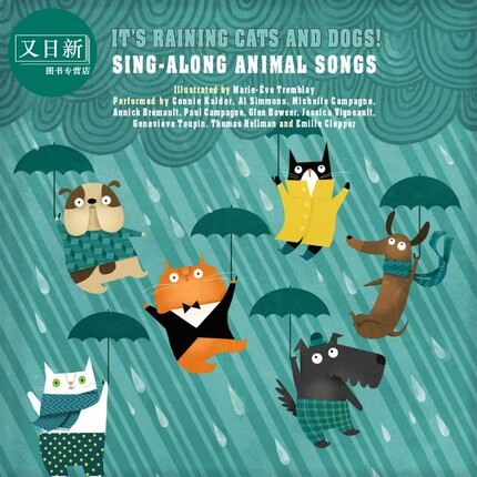 Marie-Ève Tremblay Its Raining Cats and Dogs! Sing-Along Animal Songs雨天的动物之声 英文原版 进口绘本 又日新