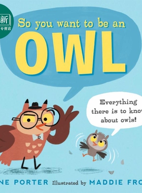 So You Want to Be an Owl 成为猫头鹰 英文原版 进口原版 5岁以上 彩色儿童绘本 Jane Porter