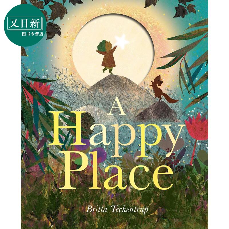快乐之地 Britta Teckentrup A Happy Place 英文原版 儿童绘本 亲子图画书 插图精美 宁静的夜景探索之旅 进口书 又日新