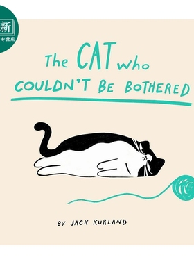 别找喵麻烦 Jack Kurland The Cat Who Couldn't Be Bothered 英文原版 儿童绘本 动物故事书 精品绘本 进口图书 又日新