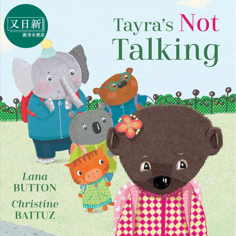 Christine Battuz Tayras Not Talking 你说的不是 英文原版 精品绘本 动物故事 Lana Button 4-6岁 又日新