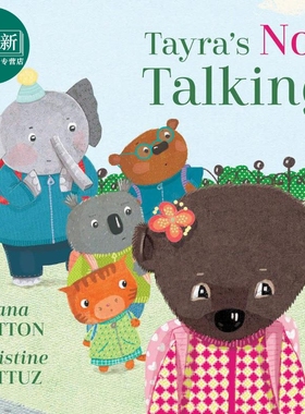 Christine Battuz Tayras Not Talking 你说的不是 英文原版 精品绘本 动物故事 Lana Button 4-6岁 又日新