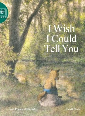 生命教育 我希望跟你说 I Wish I Could Tell You 英文原版 儿童绘本 亲子读物 故事图画书 精装 进口童书 4-8岁 又日新